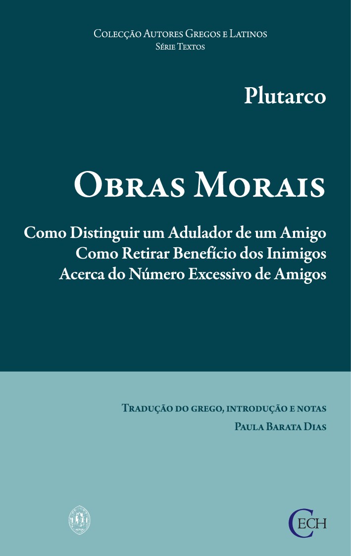 Obras Morais - Como Distinguir um Adulador de um Amigo, Como Retirar Benefício dos Inimigos, Acerca do Número Excessivo de Amigos