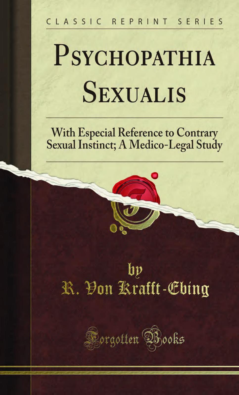 Psychopathia Sexualis: With Especial Reference to Contrary Sexual Instinct: A Medico-Legal Study