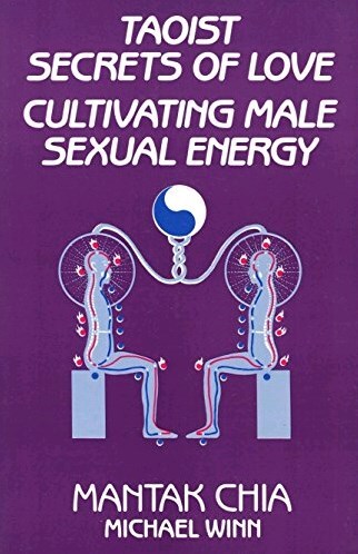 Taoist Secrets of Love: Cultivating Male Sexual Energy