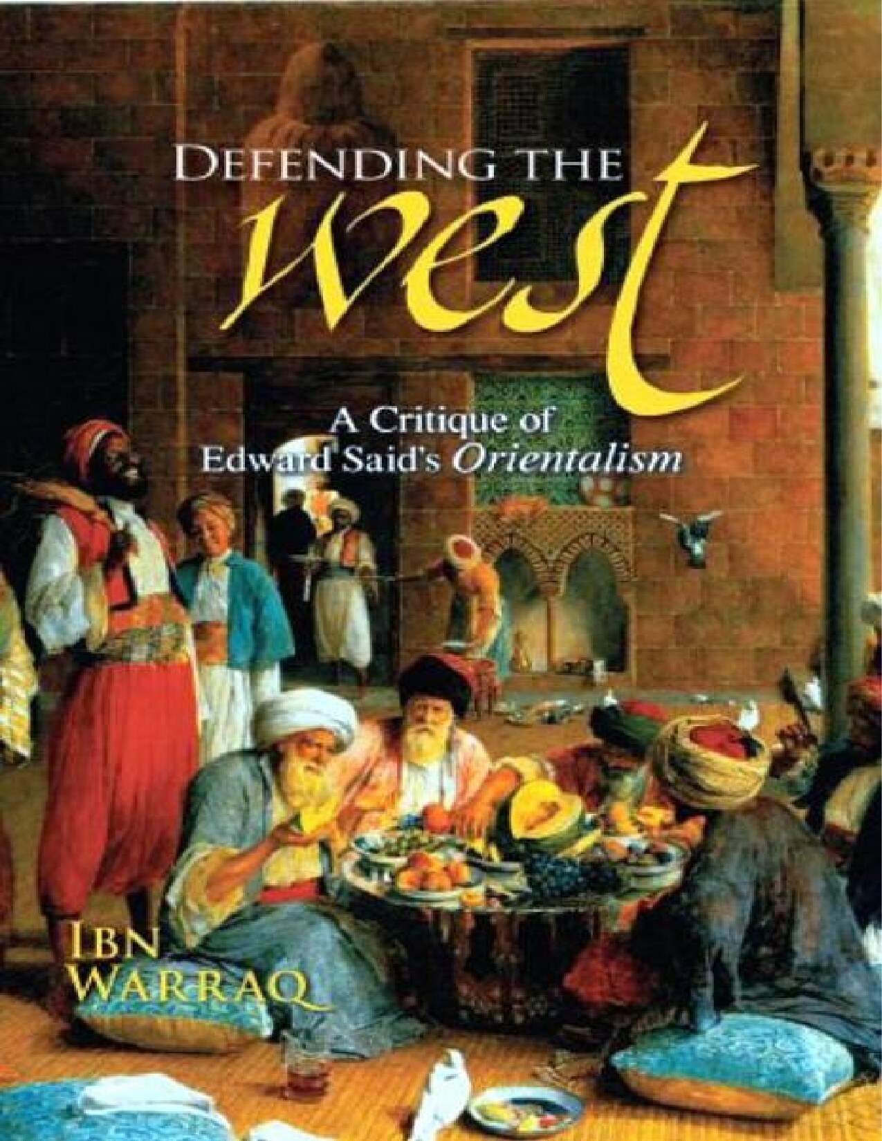 Defending the West: A Critique of Edward Said's Orientalism