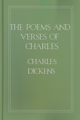 The Poems and Verses of Charles Dickens