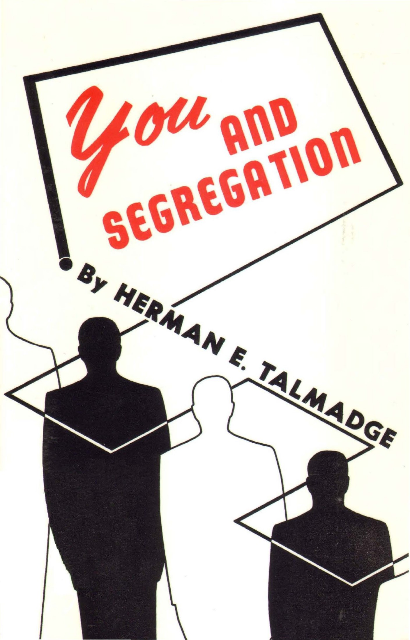 Talmadge, Herman E.; You and Segregation