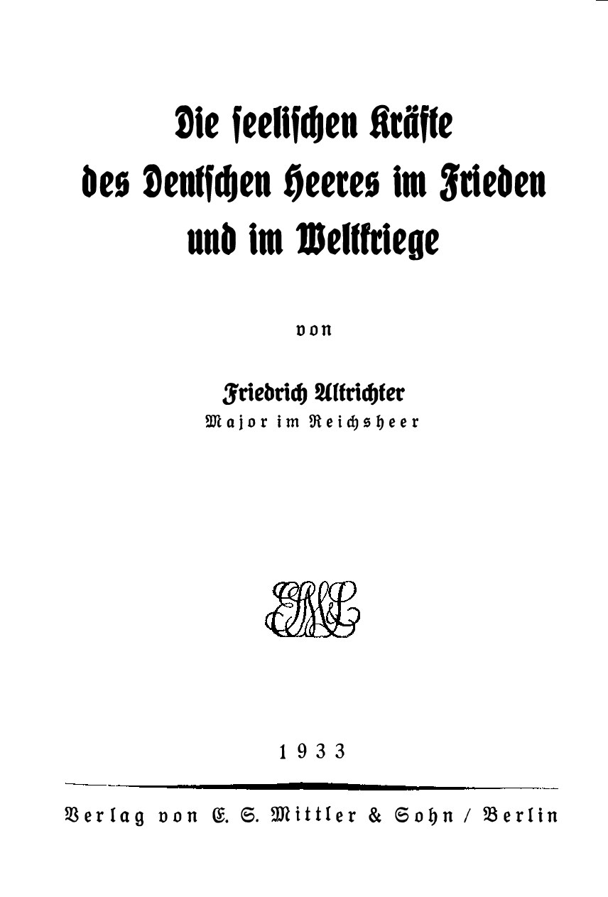 Die seelischen Kräfte des Deutschen Heeres im Frieden und im Weltkriege