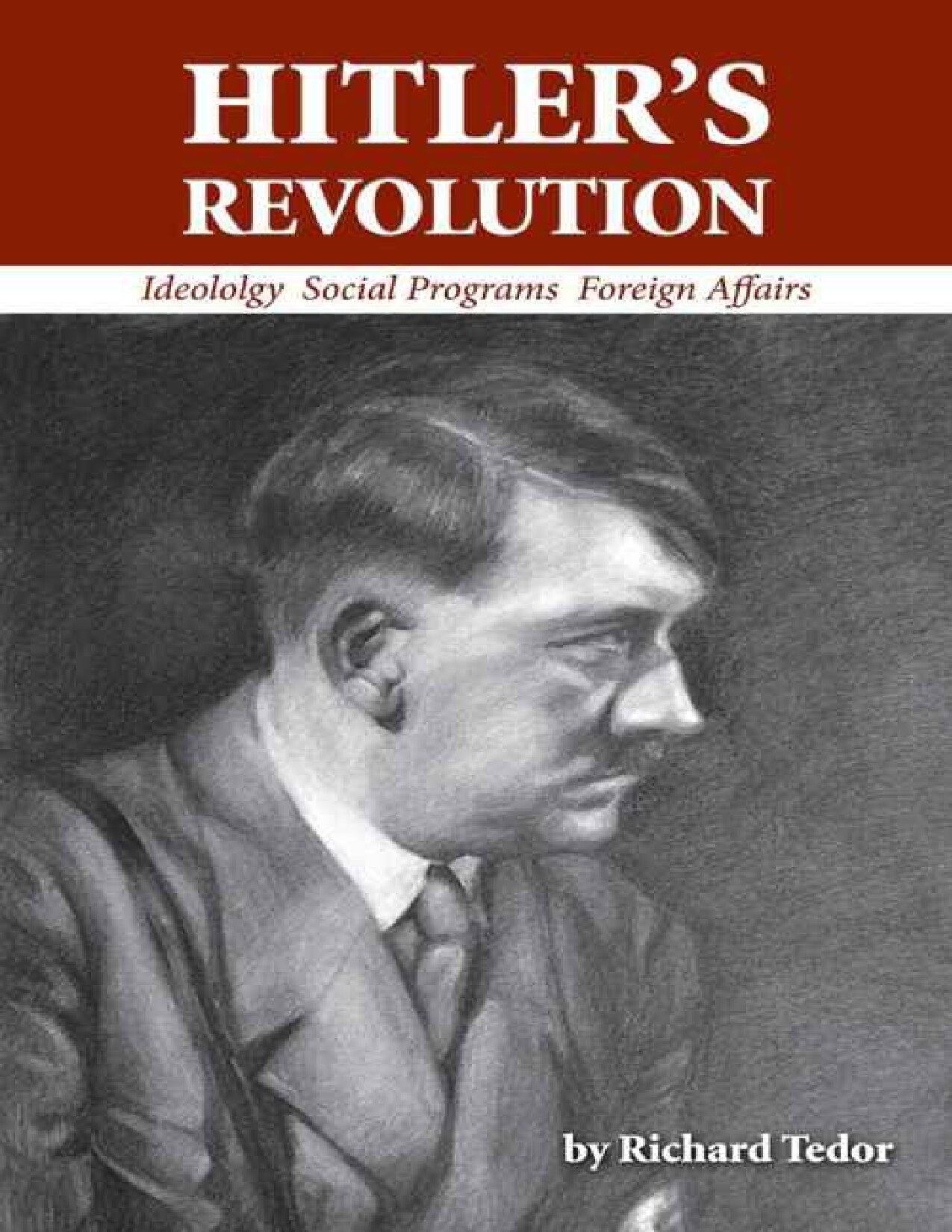 Hitler's Revolution: Ideology, Social Programs, Foreign Affairs