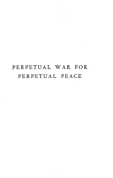 Perputual War for Perpetual Peace