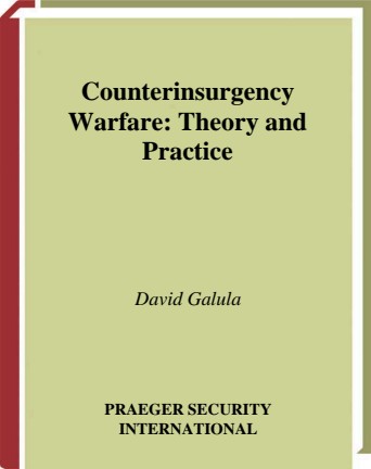 David Galula-Counterinsurgency Warfare_ Theory and Practice (PSI Classics of the Counterinsurgency Era) -Praeger (2006)