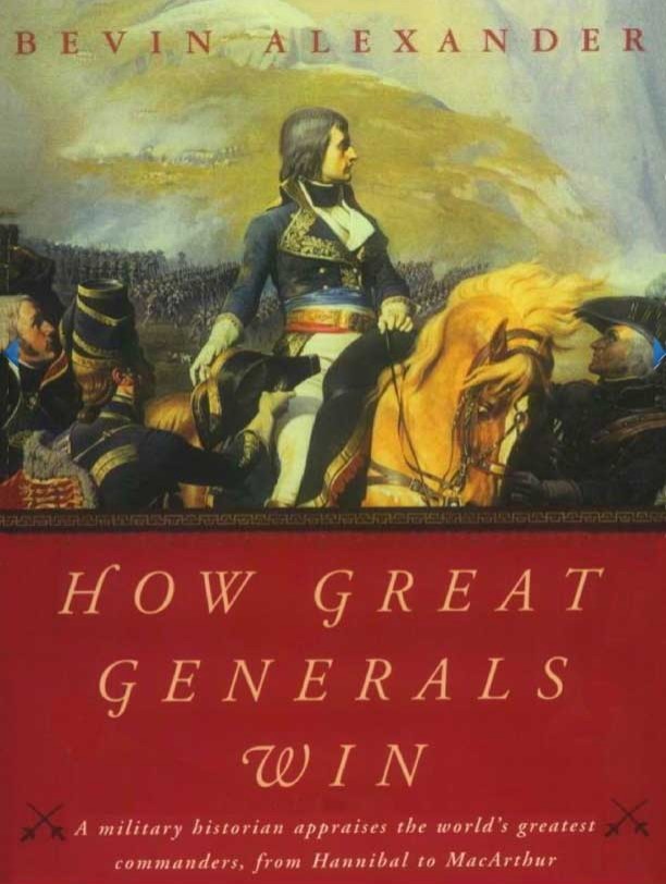 Bevin Alexander - How Great Generals Win