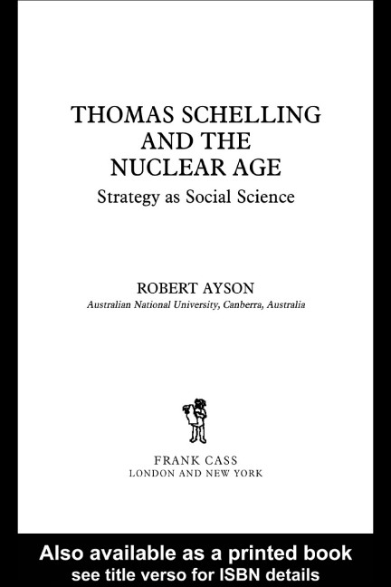 Thomas Schelling and the Nuclear Age: Strategy as Social Science