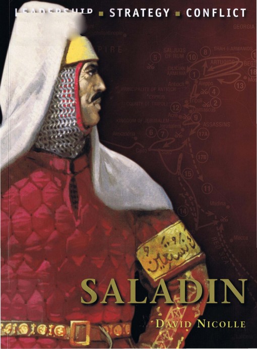 David Nicolle-Saladin_ The Background, Strategies, Tactics and Battlefield Experiences of the Greatest Commanders of History (Command 12) -Osprey Publishing (2011)