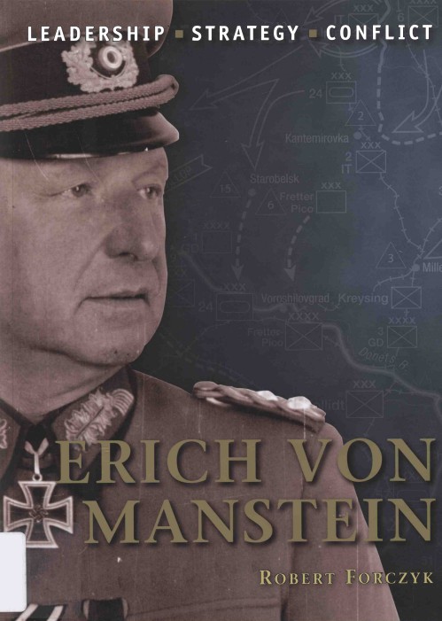 Erich von Manstein: The background, strategies, tactics and battlefield experiences of the greatest commanders of history