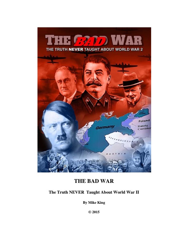 King, Mike S.; The Bad War - The Truth Never Taught About World War II