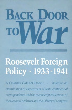 Back Door to War:  The Roosevelt Foreign Policy 1933-1941