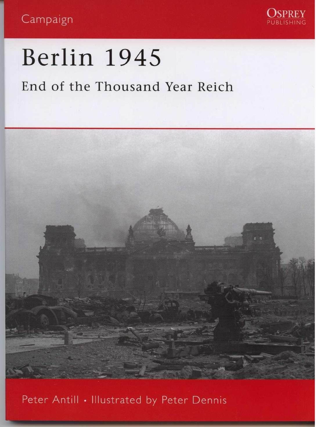 Antill, Peter; Berlin 1945 - End Of The Thousand Year Reich