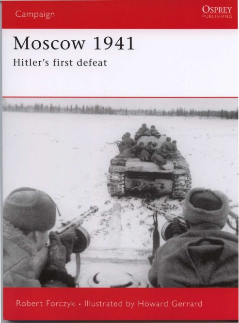 Forczyk, Robert; Moscow 1941 - Hitler's First Defeat