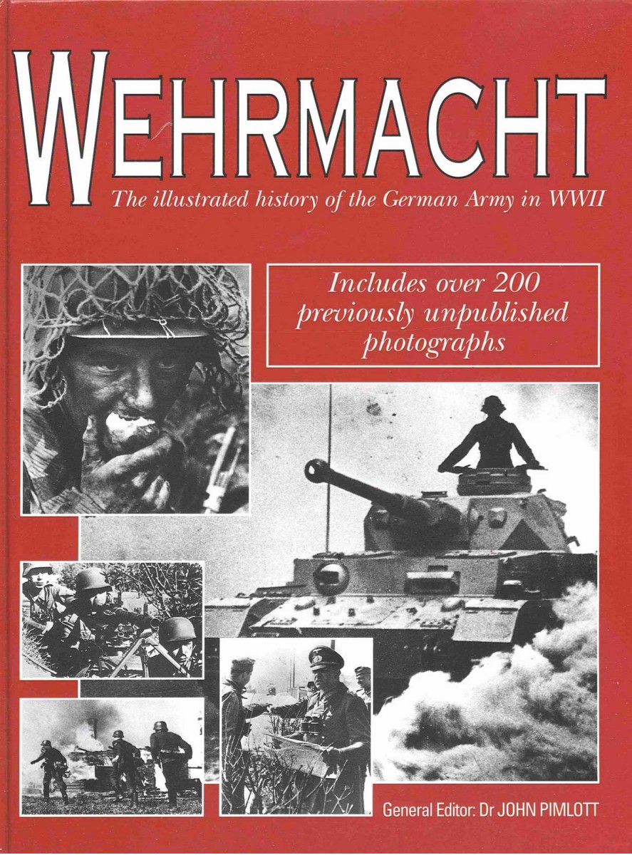 Pimlott, John; The Illustrated History Of The German Army In WWII