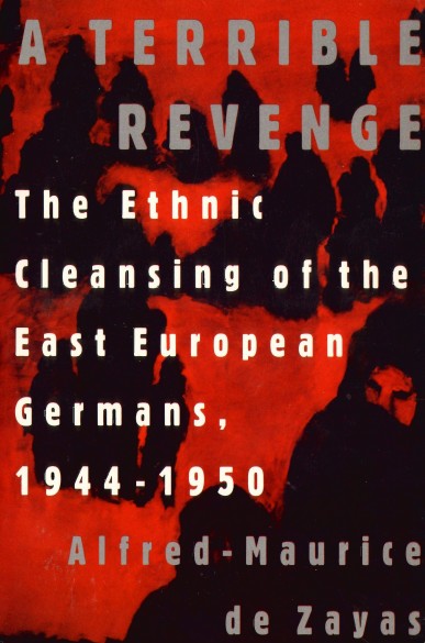 A Terrible Revenge: The Ethnic Cleansing of the East European Germans, 1944 - 1950