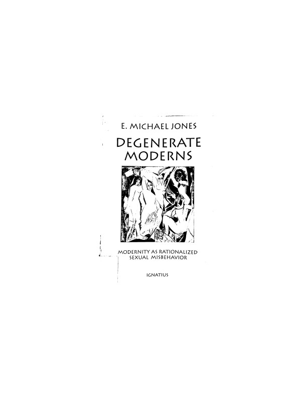 Jones, E. Michael; Degenerate Moderns