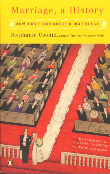 Stephanie Coontz - Marriage, a History_ From Obedience to Intimacy, or How Love Conquered Marriage