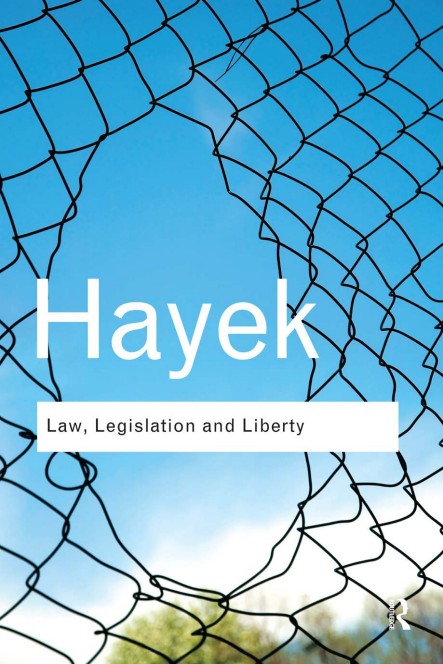 F. A. Hayek - Law, Legislation and Liberty