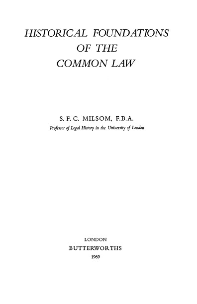 S. F. C. Milsom - Historical Foundations of the Common Law