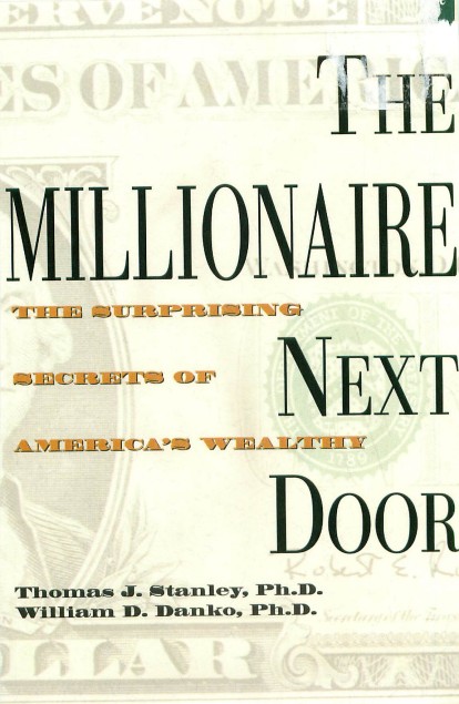 Thomas J. Stanley - The Millionaire Next Door_ The Surprising Secrets of America's Wealthy