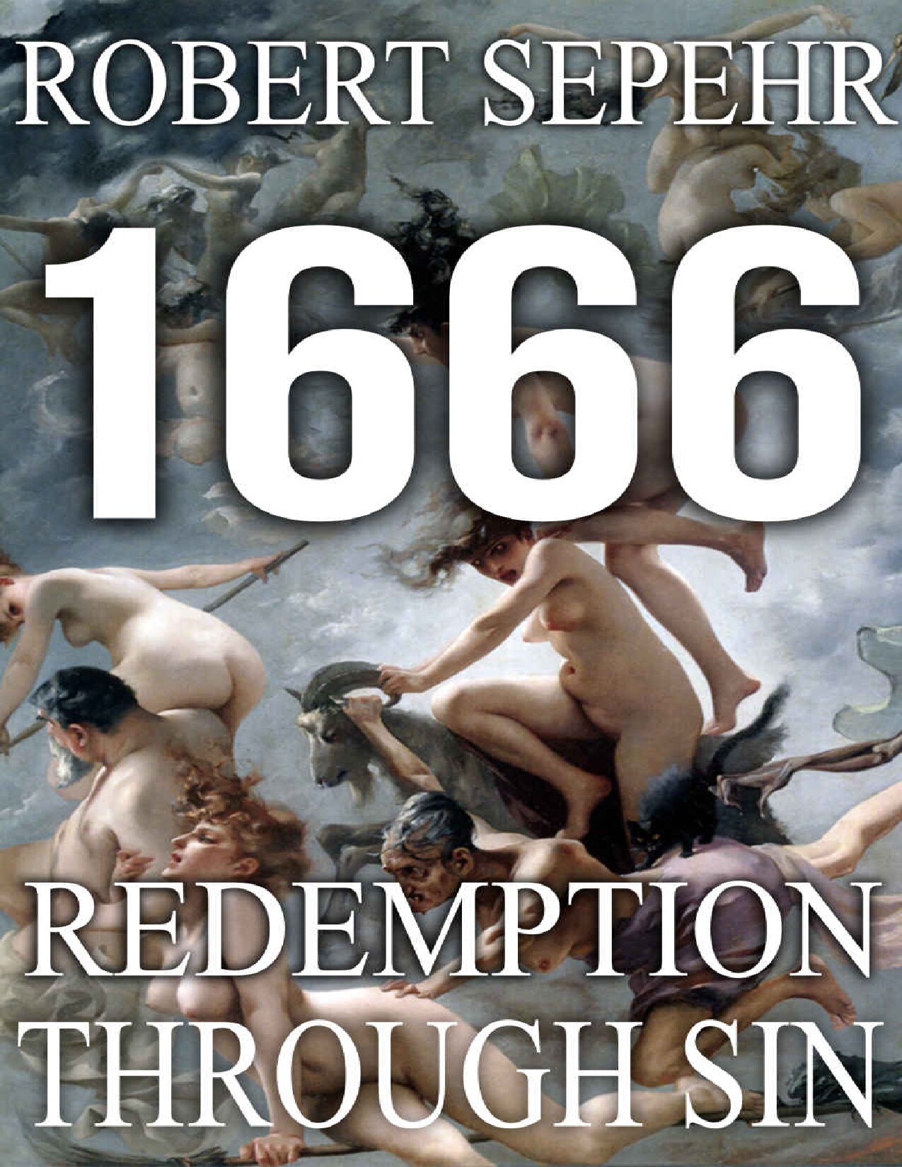 1666 Redemption Through Sin: Global Conspiracy in History, Religion, Politics and Finance