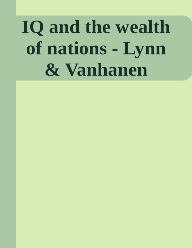 IQ and the wealth of nations - Lynn & Vanhanen