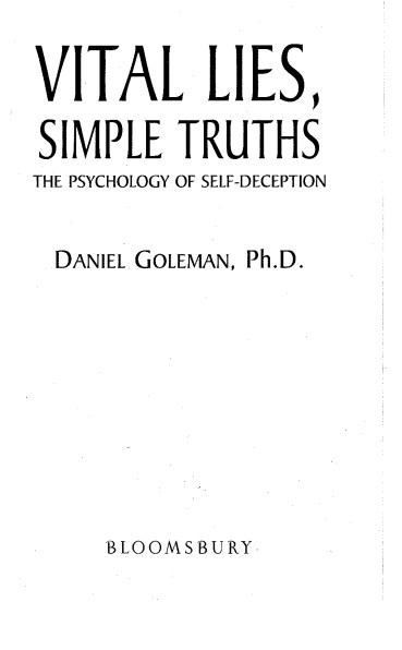 Daniel Goleman-Vital Lies, Simple Truths_ The Psychology of Self Deception (1998)