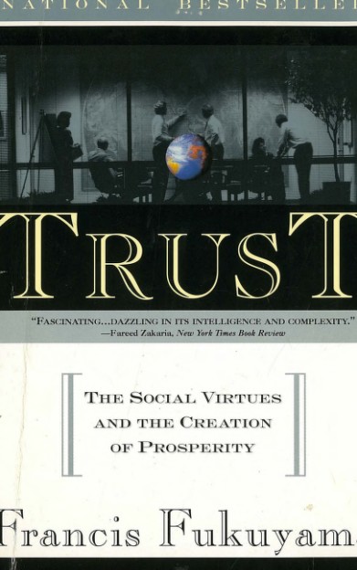 Francis Fukuyama - Trust_ The social virtues and the creation of prosperity