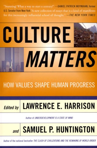 Samuel P. Huntington - Culture Matters How Values Shape Human Progress