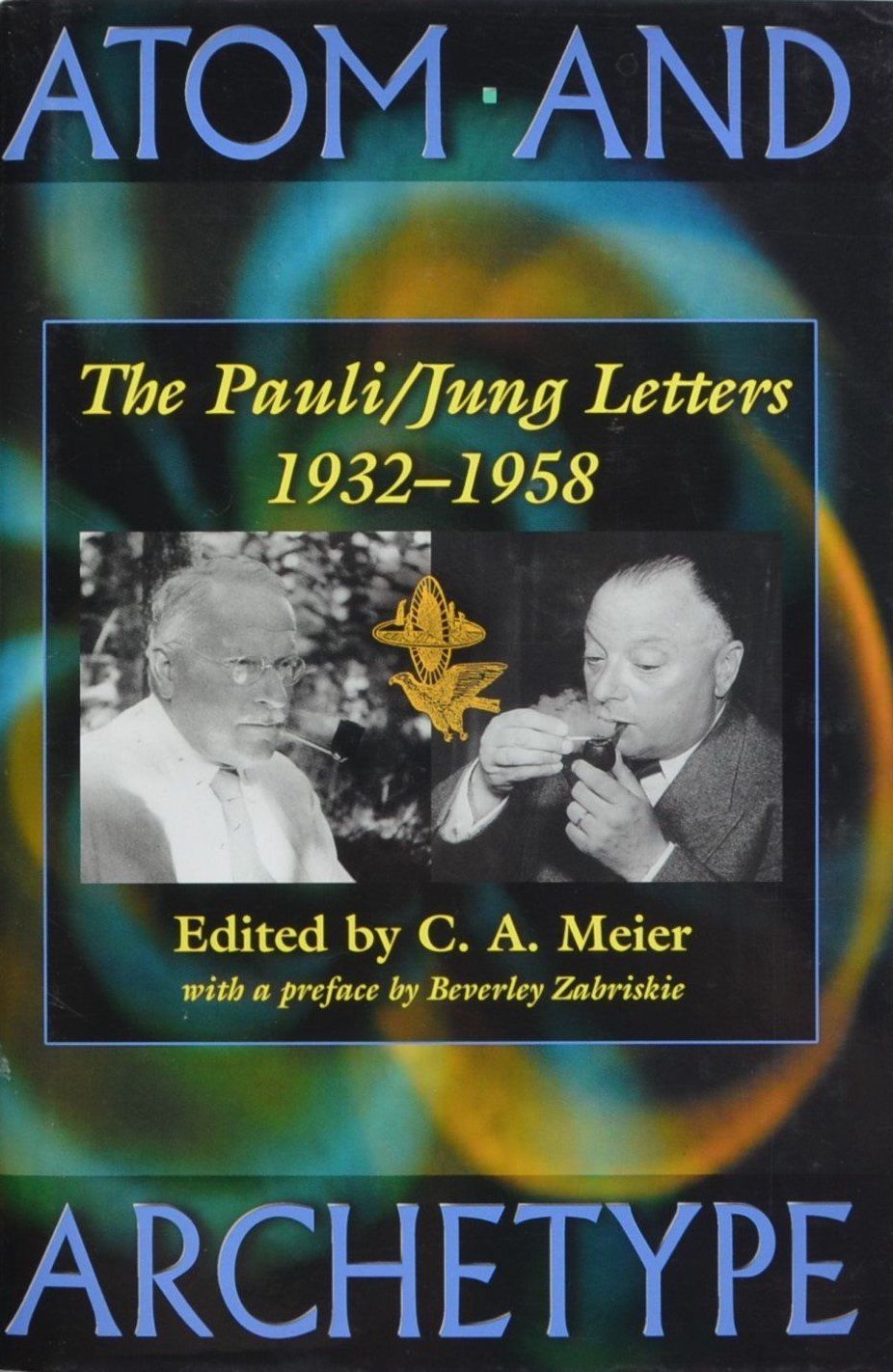 Atom and Archetype: The Pauli/Jung Letters, 1932-1958