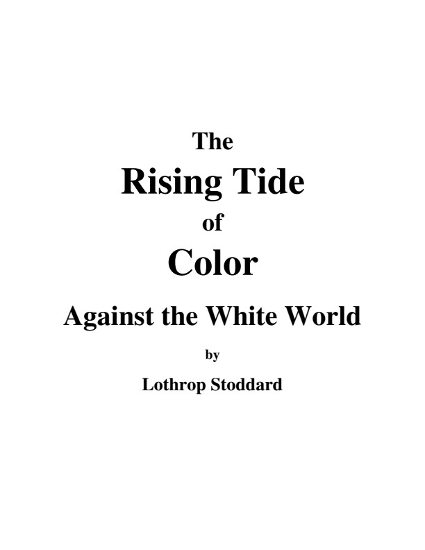 Stoddard, Lothrop; Rising Tide of Color Against the White World, The