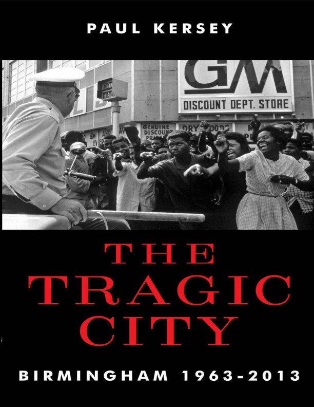 The Tragic City: Birmingham 1963-2013