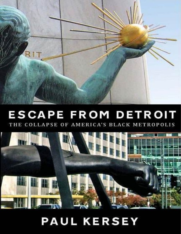 Escape from Detroit: The Collapse of America's Black Metropolis