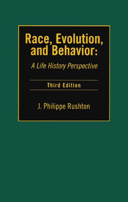 Race, Evolution and Behavior - J. Philippe Rushton (3rd ed 2000)