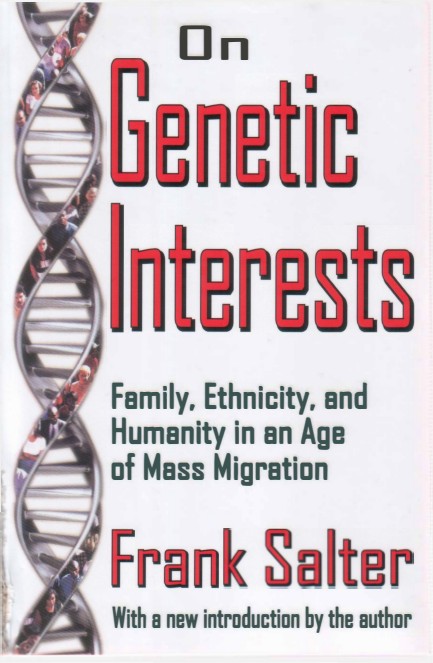 Salter, Frank; On Genetic Interests - Family, Ethnicity, and Humanity in an Age of Mass Migration