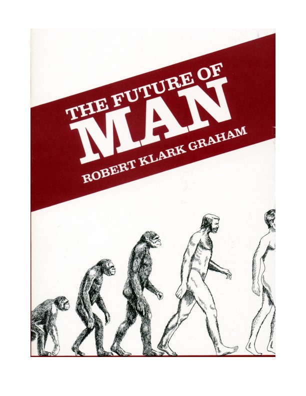 Graham, Robert Klark; The Future Of Man