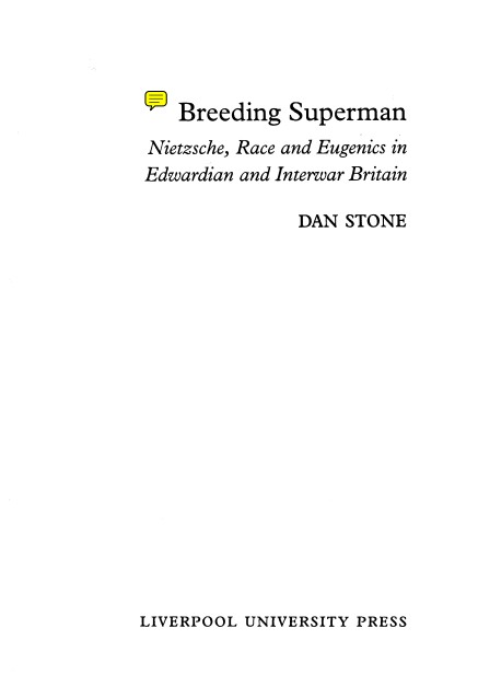 Stone, Dan; Breeding Superman - Nietzsche Race And Eugenics In Edwardian And Interwar Britain