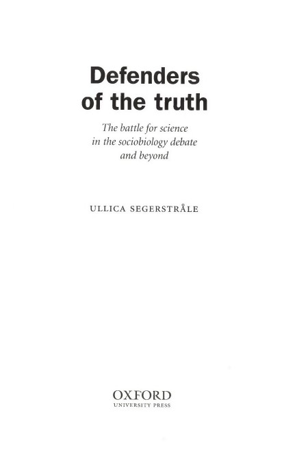 Segerstrale, Ullica; Defenders of the Truth - The Sociobiology Debate