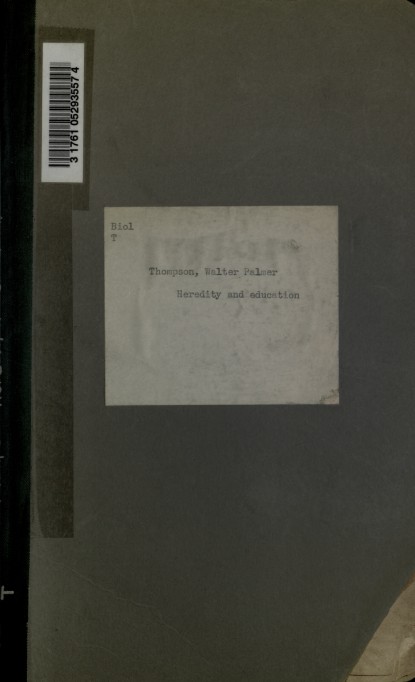 Thompson, Walter Palmer; Heredity And Education