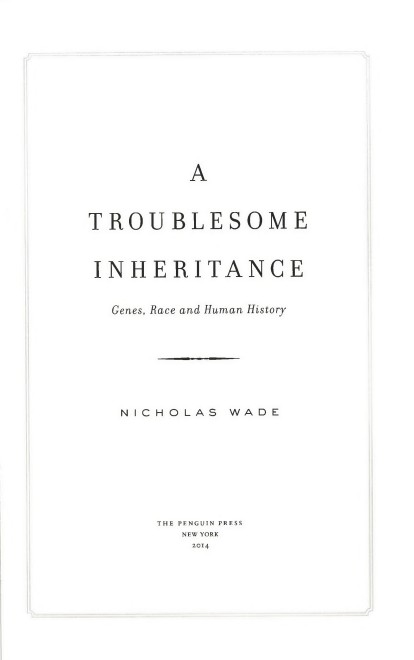 Wade, Nicholas; Troublesome Inheritance, A