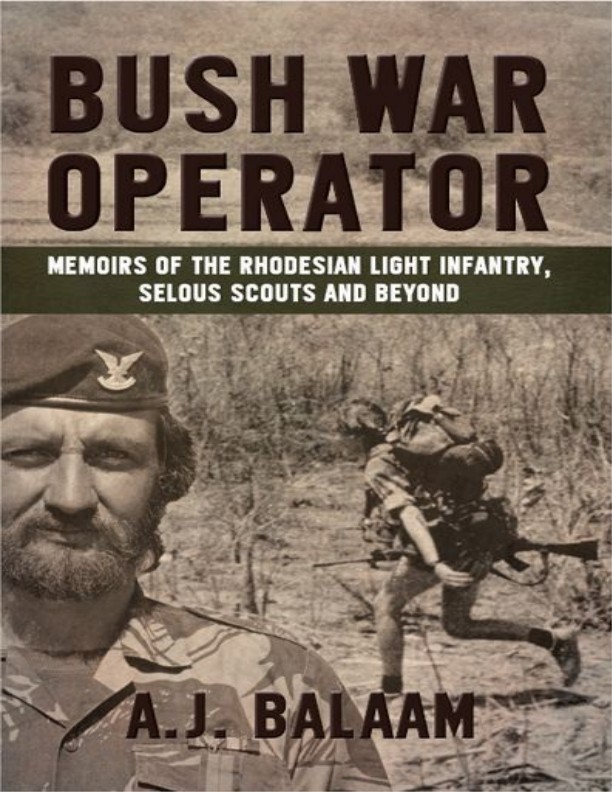 Bush War Operator: Memoirs of the Rhodesian Light Infantry, Selous Scouts and beyond