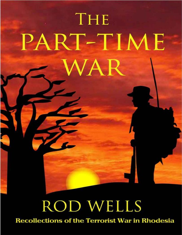 The Part-Time War: Recollections of the terrorist war in Rhodesia