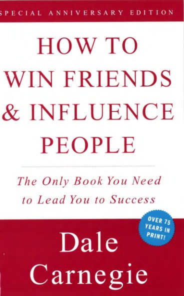 Dale Carnegie - How to Win Friends & Influence People