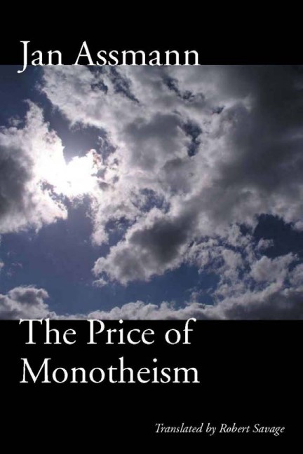 Jan Assmann - The Price of Monotheism