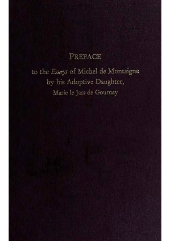 Preface_to_the_Essays_of_Michel_de_Montaigne_by_his_Adoptive_Daughter__Marie_le_Jars_de_Gournay