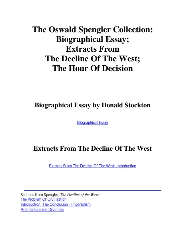 The Oswald Spengler Collection: Biographical Essay; Extracts From The Decline Of The West; The Hour Of Decision