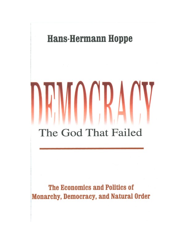 Hoppe - Democracy; The God that Failed