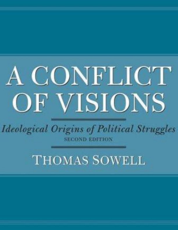 A Conflict of Visions: Idealogical Origins of Political Struggles