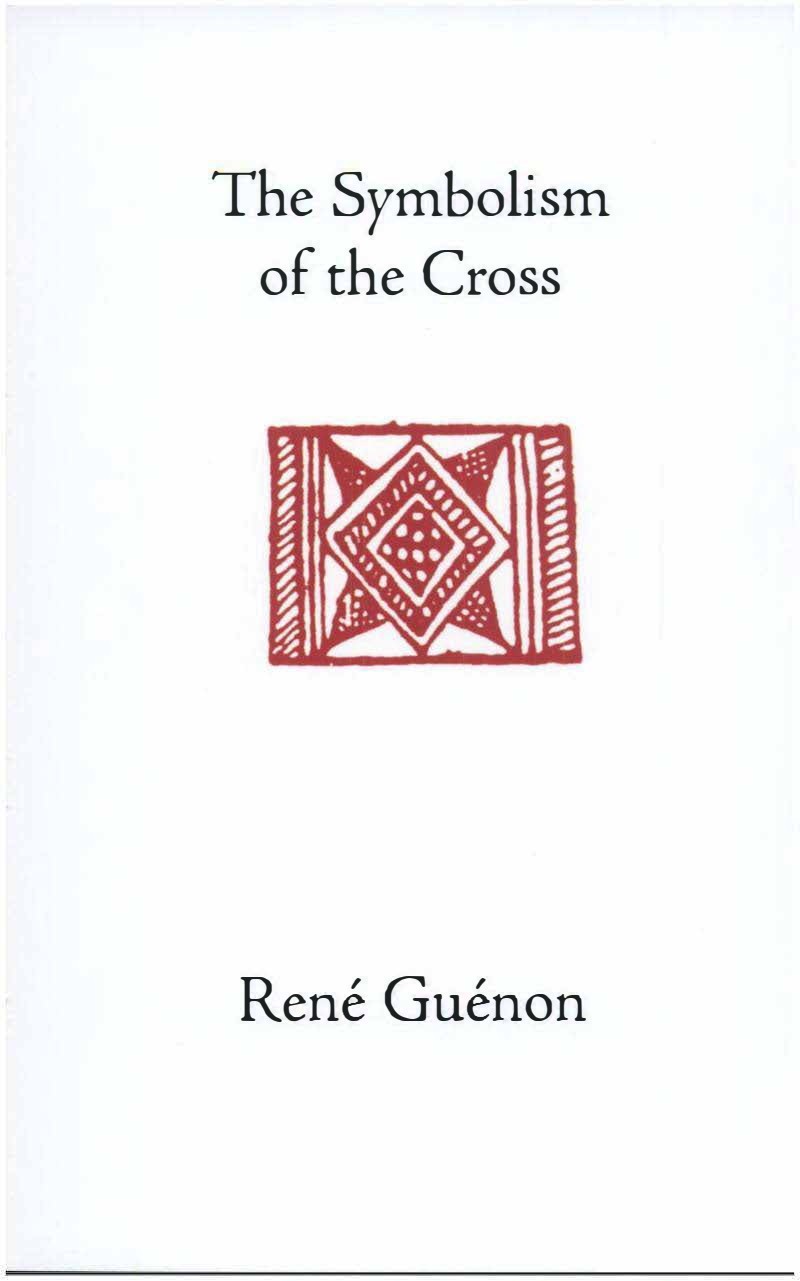 Guénon - Symbolism of the Cross